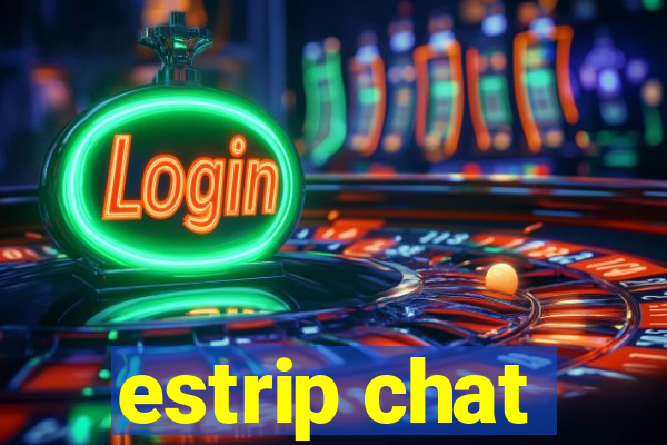 estrip chat